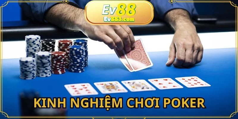 Bật mí cách chơi Poker một cách hiệu quả hơn