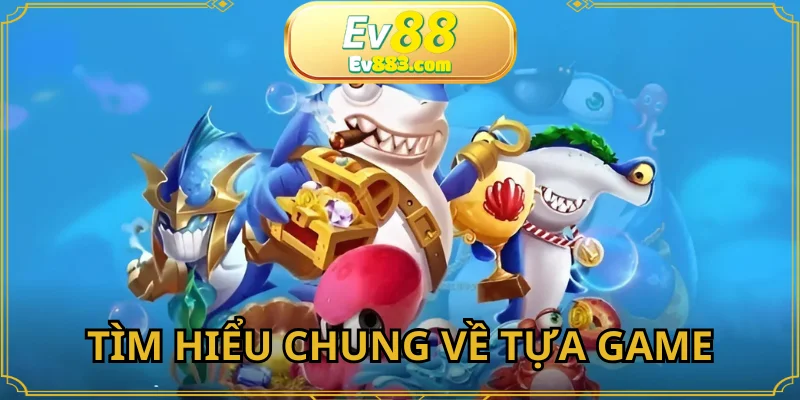 Khám phá game bắn cá đổi thưởng siêu hot trên nền tảng